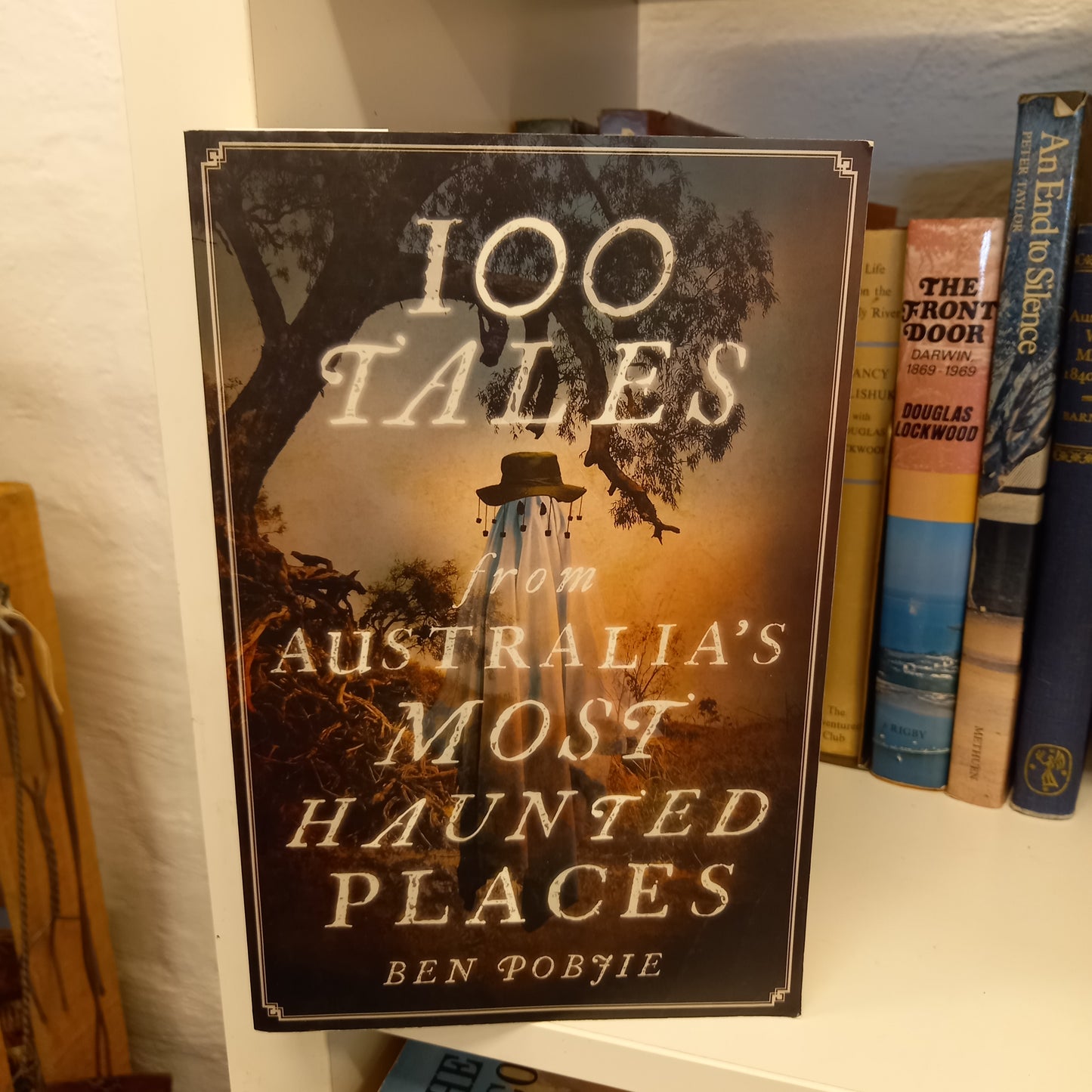 100 Tales from Australia's Most Haunted Places by Ben Pobjie – Affirm Press, 2022 – Softcover (Very Good Condition)-Paranormal / Australian History-Tilbrook and Co