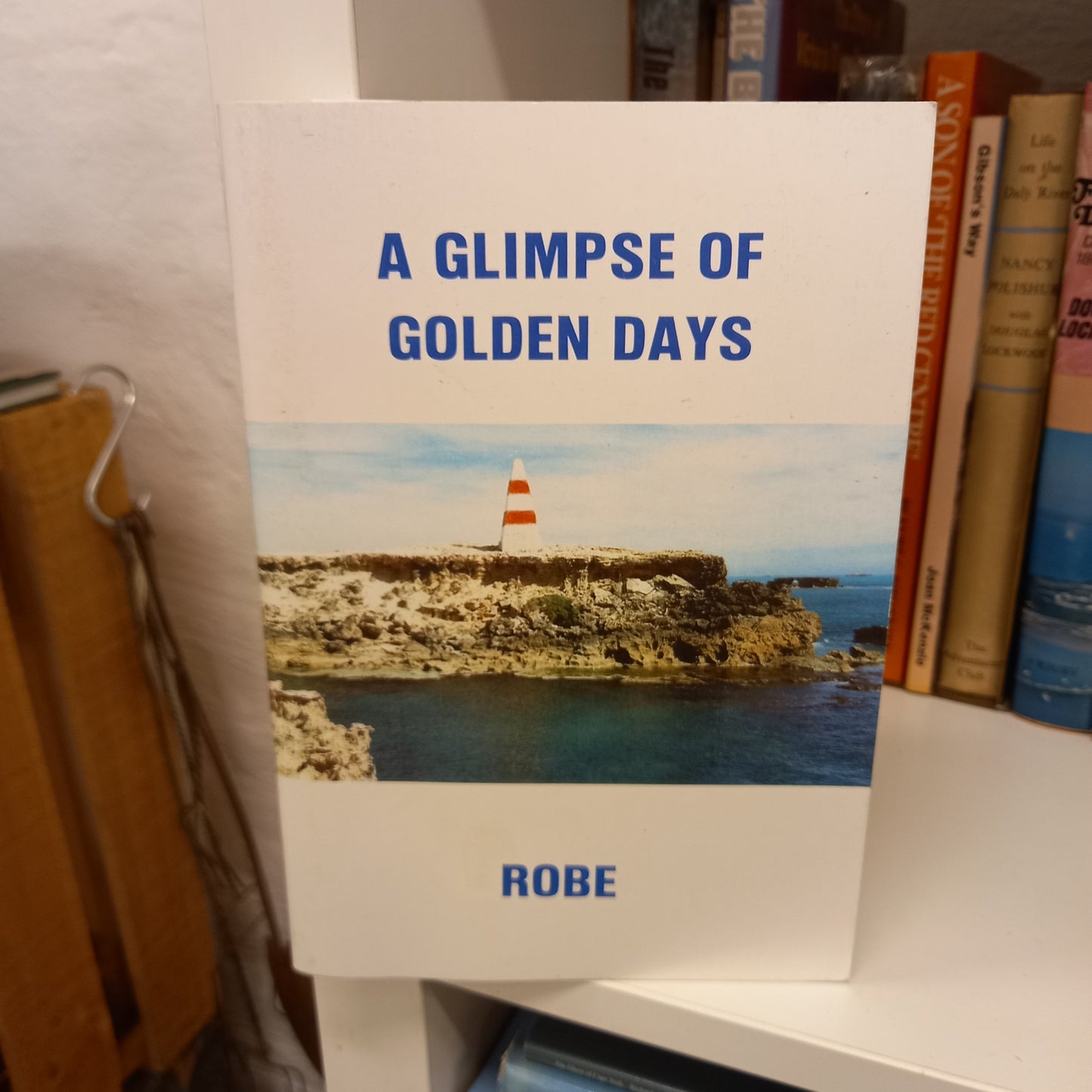 A Glimpse of Golden Days: Robe by Susan Marsden – 3rd Edition, 2004 – Softcover (Near Fine Condition)-Australian Local History / South Australian Heritage-Tilbrook and Co