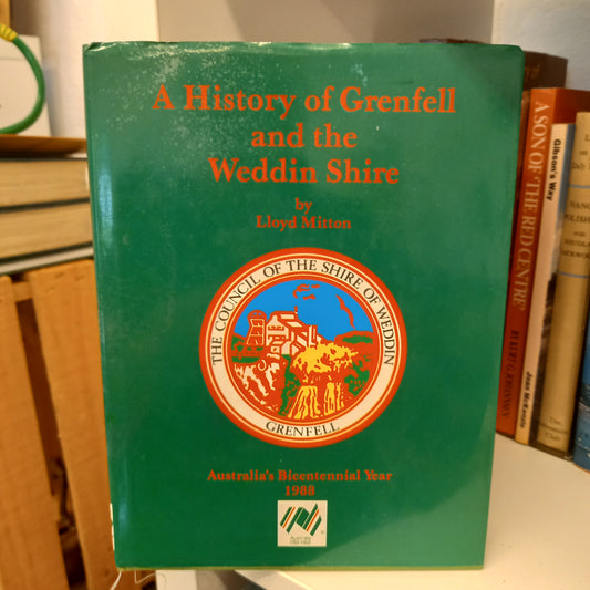 A History of Grenfell and the Weddin Shire by Lloyd Mitton-Books-Tilbrook and Co