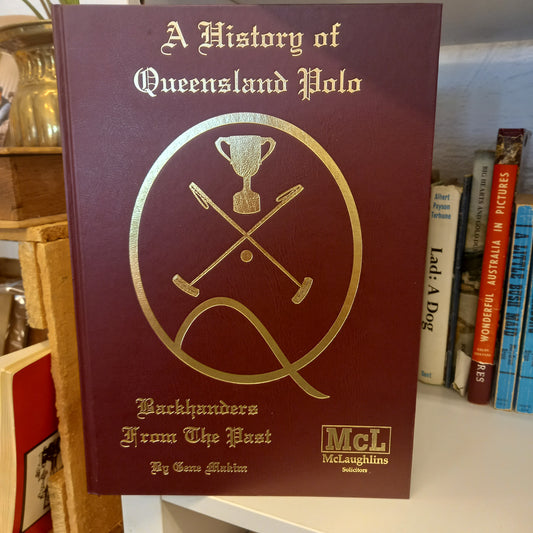 A History of Queensland Polo by Gene Makim-Book-Tilbrook and Co