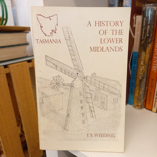 A History of the Lower Midlands of Tasmania by J S Weeding-Books-Tilbrook and Co