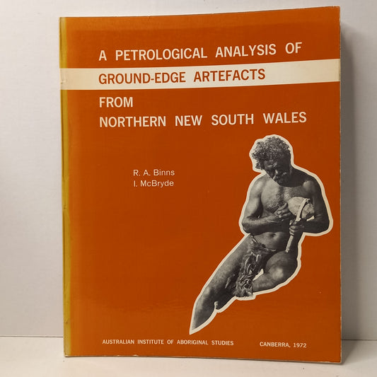 A Petrological Analysis of Ground-Edge Artefacts from Northern New South Wales. Australian Aboriginal Studies No. 47. Prehistory and Material Culture Series No. 10-Archaeological Monograph / Aboriginal Studies / Lithic Analysis-Tilbrook and Co