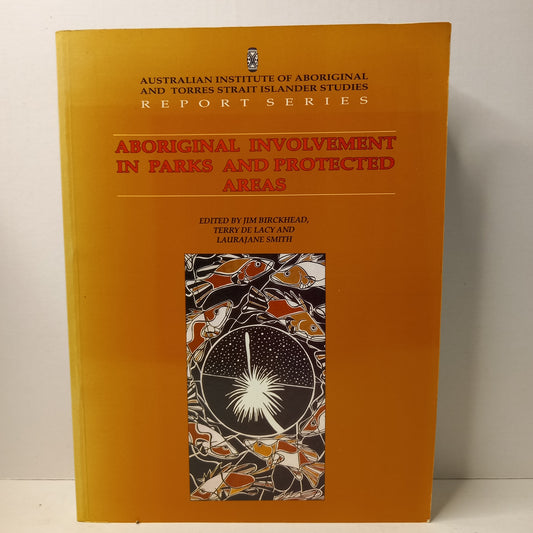 Aboriginal Involvement in Parks and Protected Areas – Edited by Jim Birckhead, Terry de Lacy & Laurajane Smith (1992)-Books-Tilbrook and Co