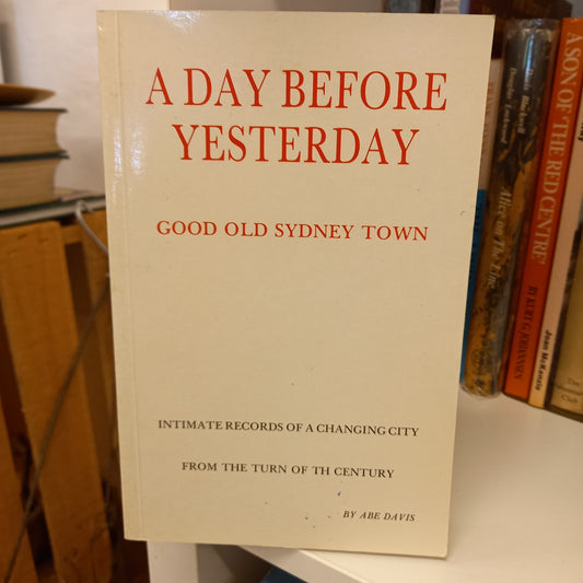 A Day Before Yesterday by Abe Davis – A. Davis, c1978 – Softcover (Very Good Condition)-Australian Memoir / Local History-Tilbrook and Co