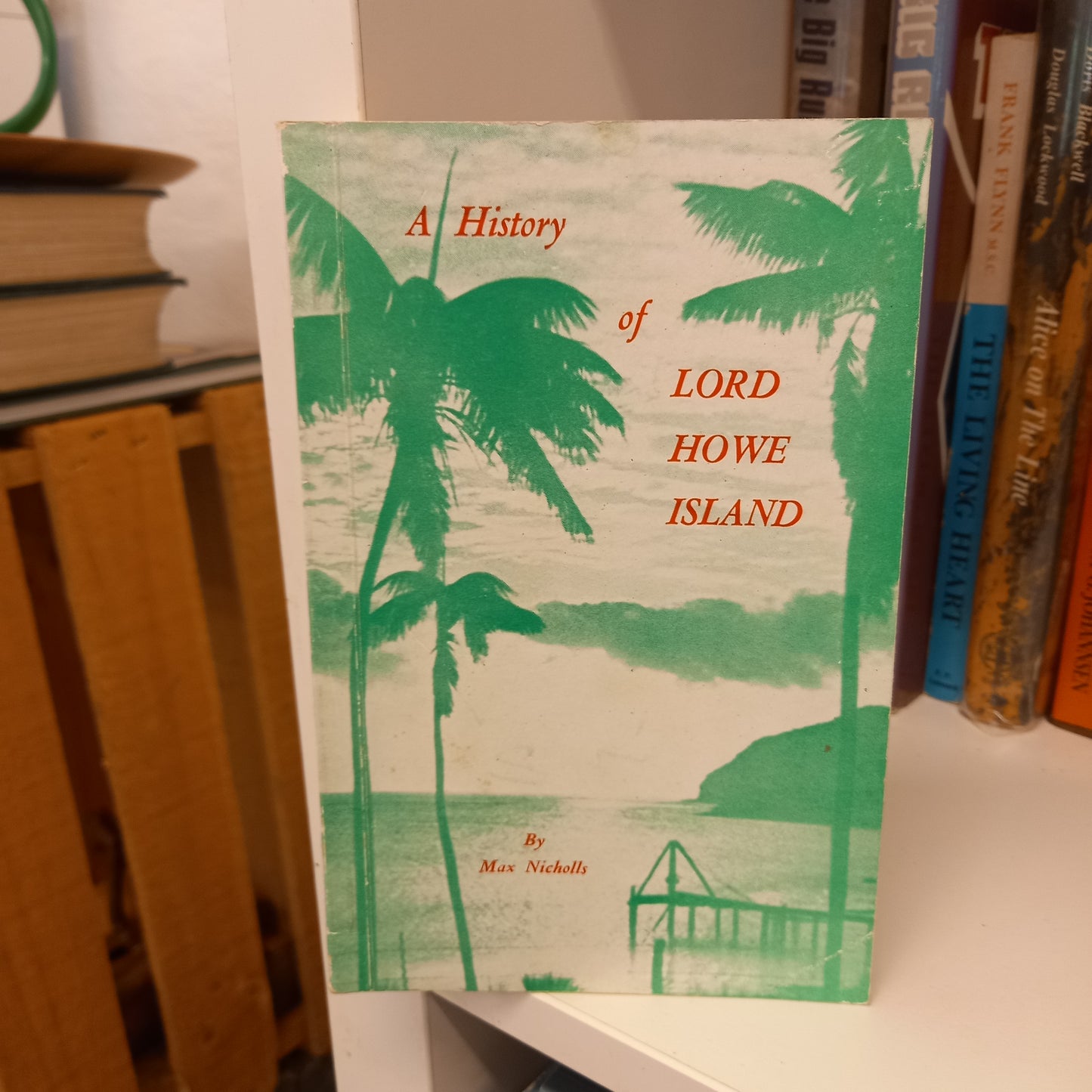 A history of Lord Howe Island by Max Nicholls-Books-Tilbrook and Co