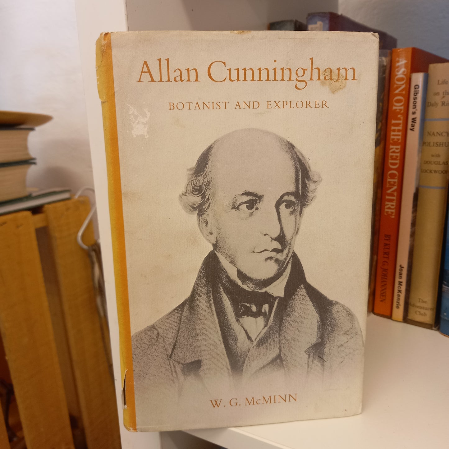 Allan Cunningham botanist and explorer by W.G. McMinn-Books-Tilbrook and Co