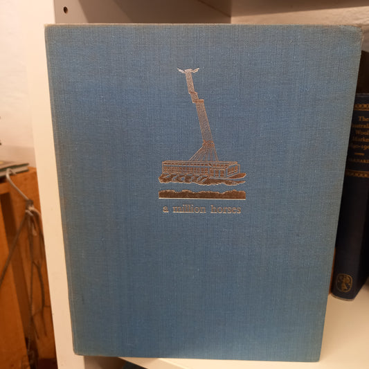 A million horses Tasmania's power in the mountains compiled by R. M. H. Garvie-Books-Tilbrook and Co