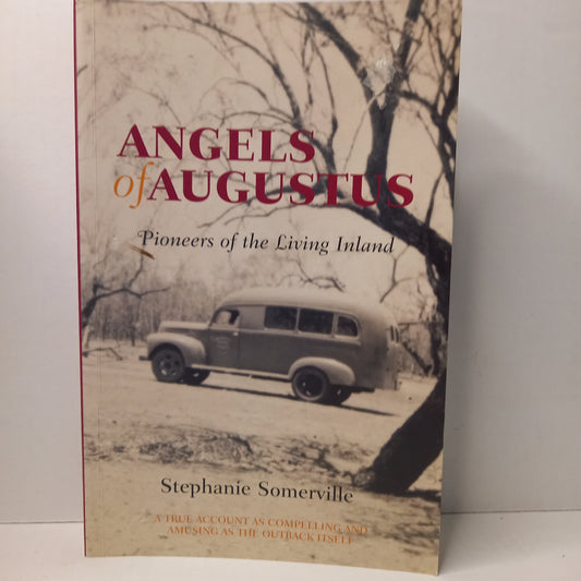 Angels of Augustus: Pioneers of the Living Inland by Stephanie Somerville-Book-Tilbrook and Co