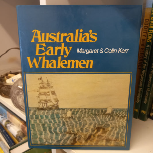 Australia's early whalemen by Margaret & Colin Kerr-Books-Tilbrook and Co