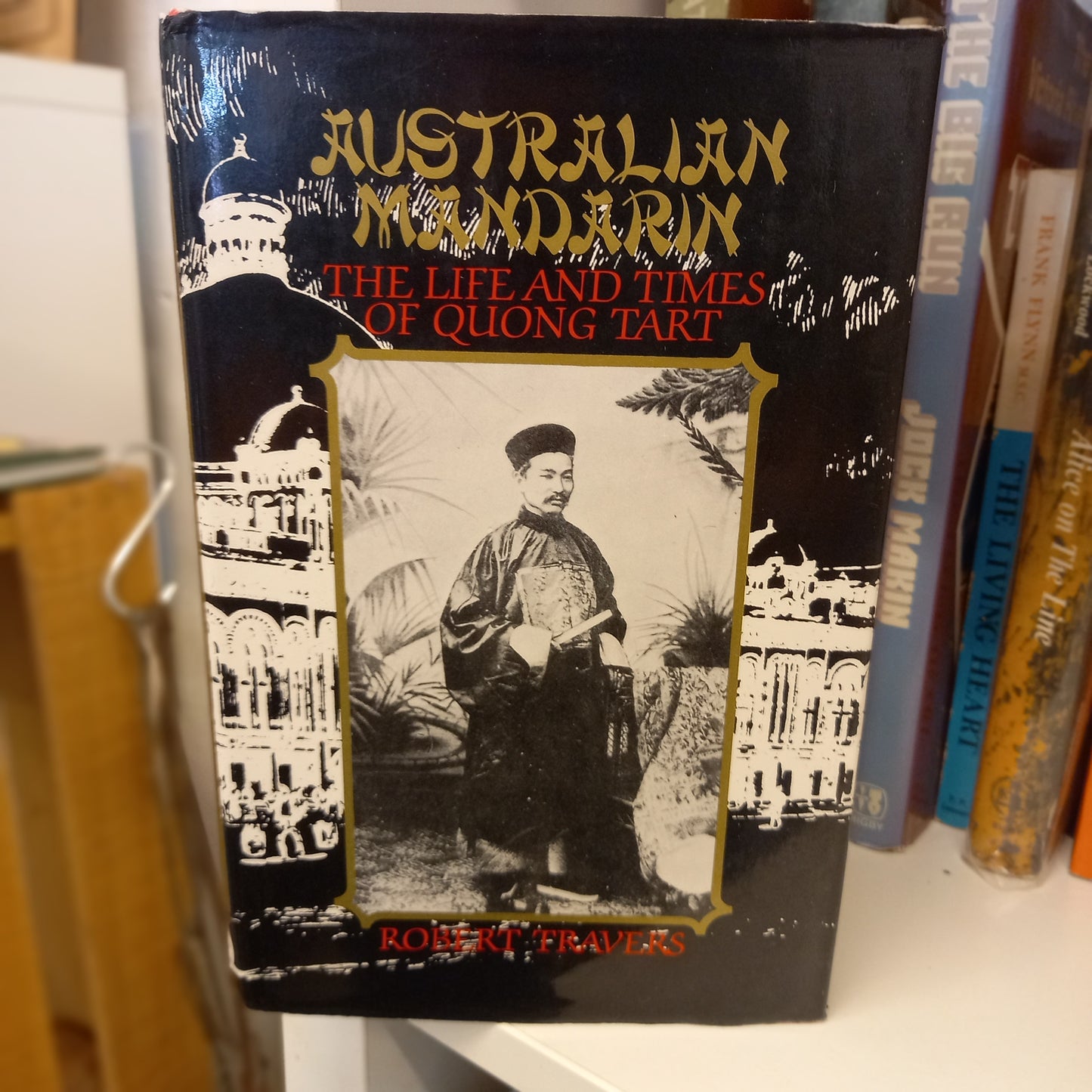 Australian mandarin the life and times of Quong Tart by Robert Travers-Book-Tilbrook and Co