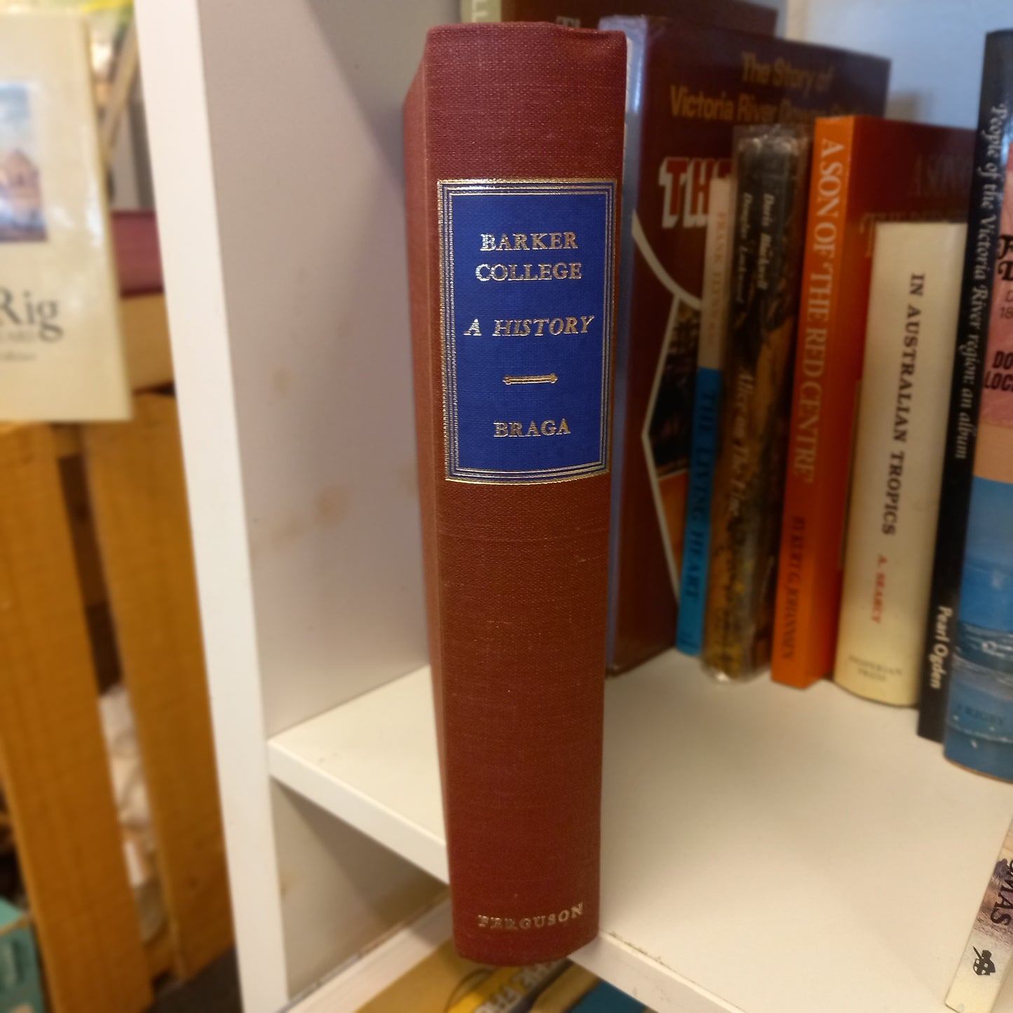 Barker College: A History by Stuart Braga-Book - Institutional History / Australian Education / Private School Heritage-Tilbrook and Co