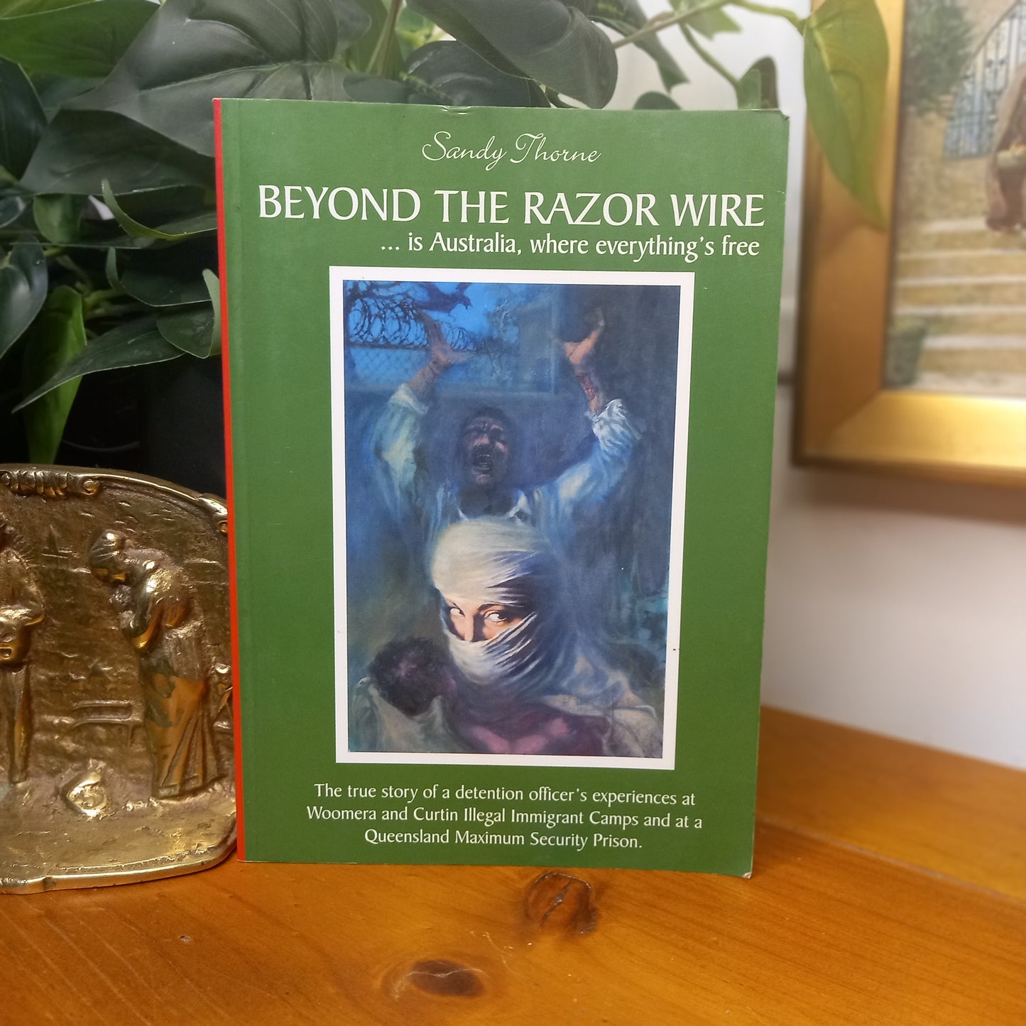 Beyond the Razor Wire: —Is Australia, Where Everything’s Free – Sandy Thorne (2003)-Biography / Australian Social Issues-Tilbrook and Co