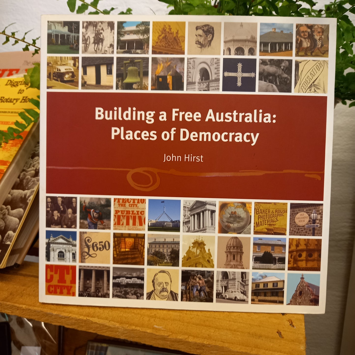 Building a free Australia places of democracy by John Hirst-Book-Tilbrook and Co