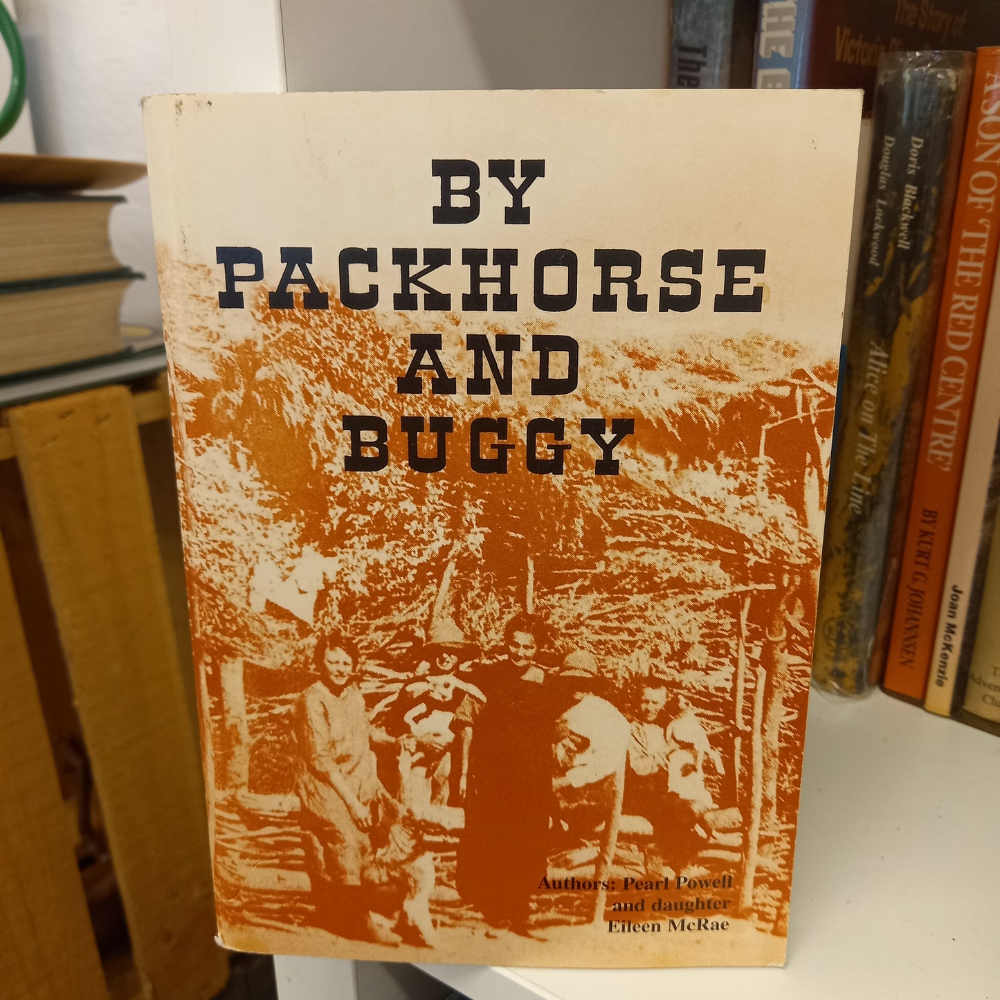 By packhorse and buggy by Pearl Powell and Eileen McRae-Books-Tilbrook and Co