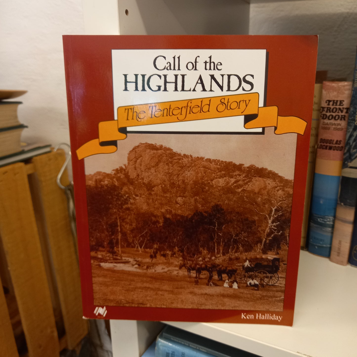 Call of the highlands the Tenterfield story 1928-1988 by Ken Halliday-Books-Tilbrook and Co