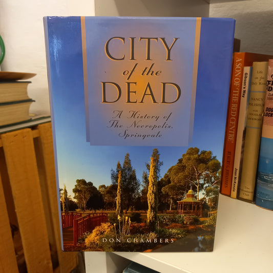 City of the dead a history of the Necropolis, Springvale by Don Chambers-Books-Tilbrook and Co