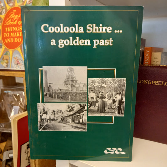 Cooloola Shire - a golden past by Cooloola Shire Library Service-Book-Tilbrook and Co