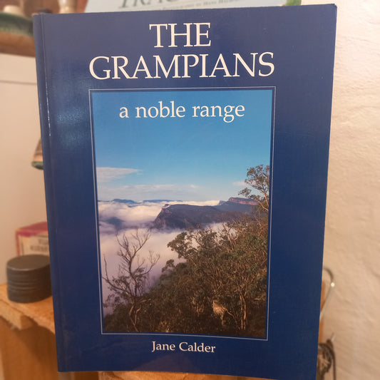 The Grampians: A Noble Range – Jane Calder, Illustrated by Ann Wojczuk (1987)-Natural & Local History-Tilbrook and Co