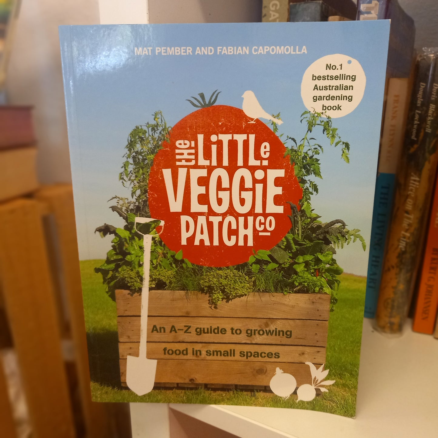 The Little Veggie Patch Co.: How to Grow Food in Small Spaces – Fabian Capomolla & Mat Pember (2011)-Gardening – Urban & Small Space-Tilbrook and Co