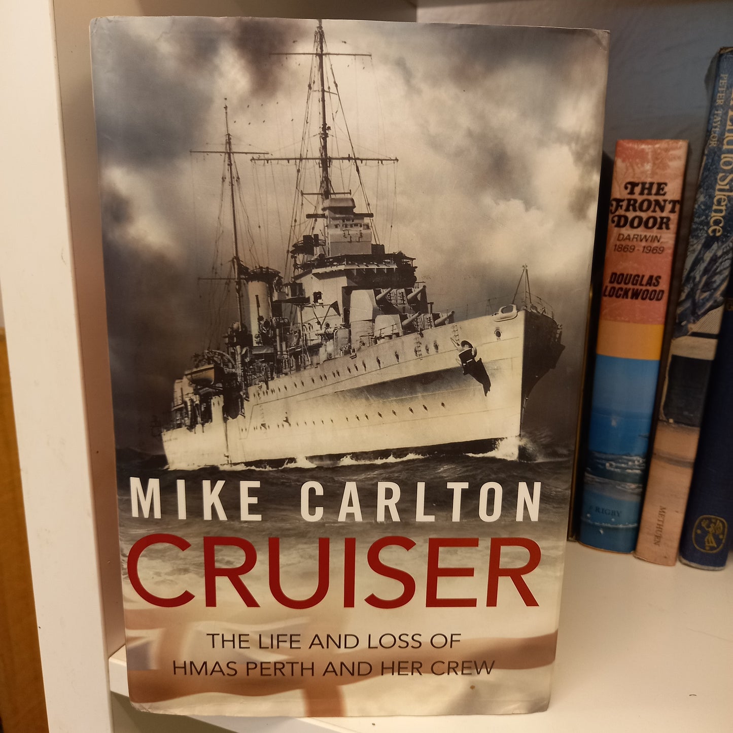 Cruiser: The Life and Loss of HMAS Perth and Her Crew by Mike Clarton-Book-Tilbrook and Co