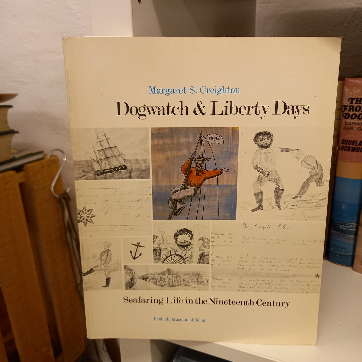 Dogwatch and Liberty Days Seafaring Life in the Nineteenth Century by Margaret S Creighton-Books-Tilbrook and Co