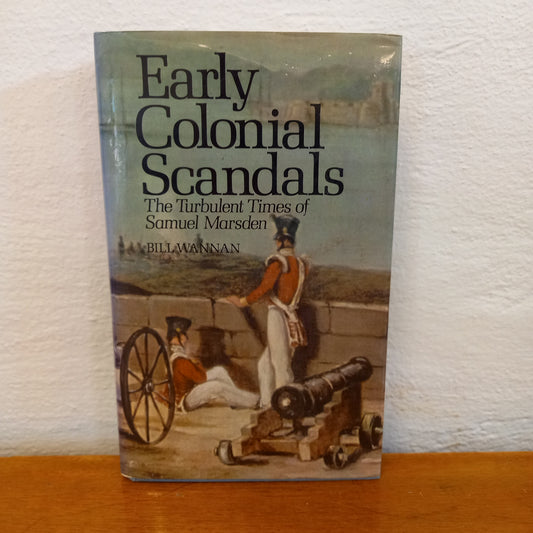 Early Colonial Scandals. The Turbulaent Times of Samuel Marsden by Bill Wannan-Book-Tilbrook and Co