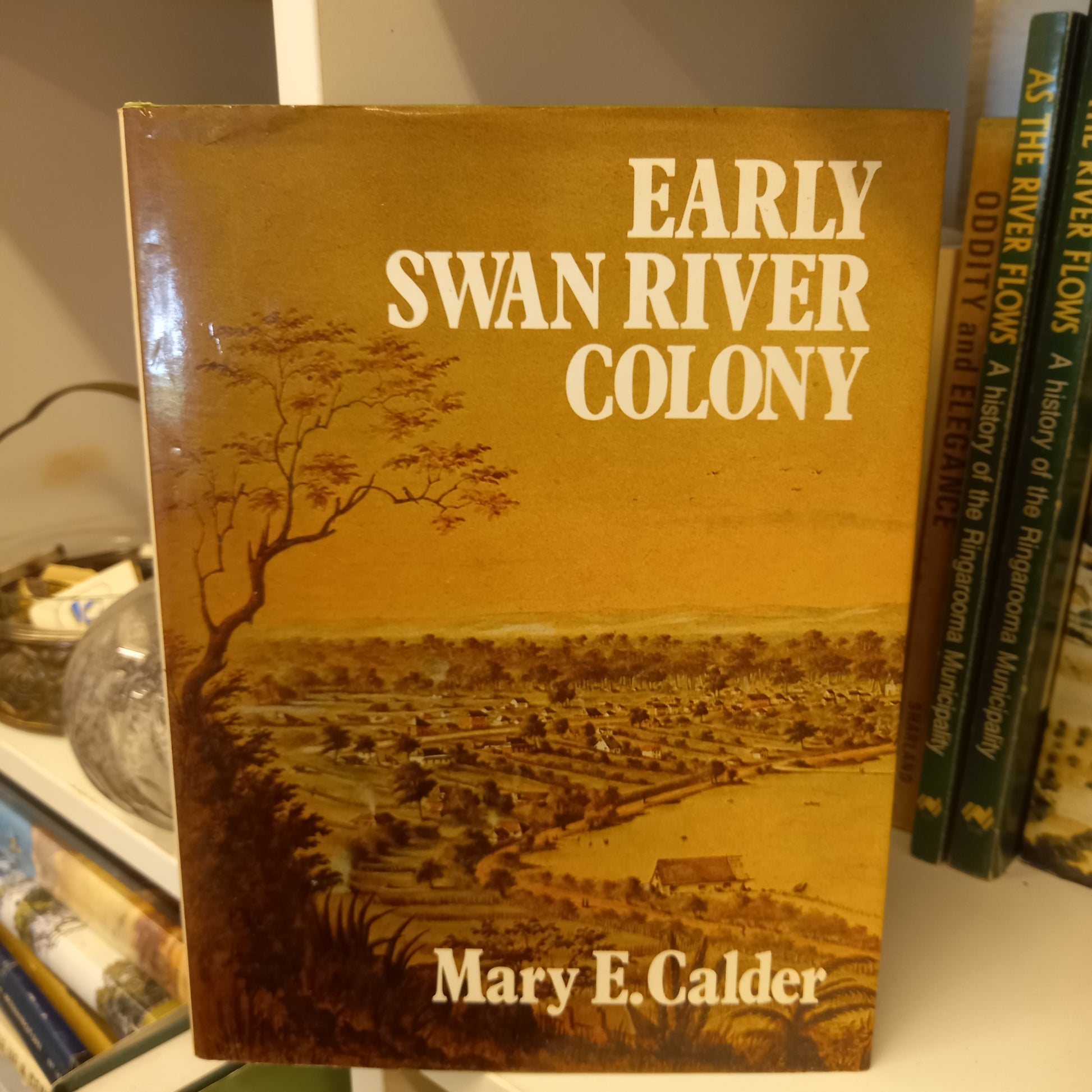 Early Swan River colony by Mary E. Calder-Books-Tilbrook and Co