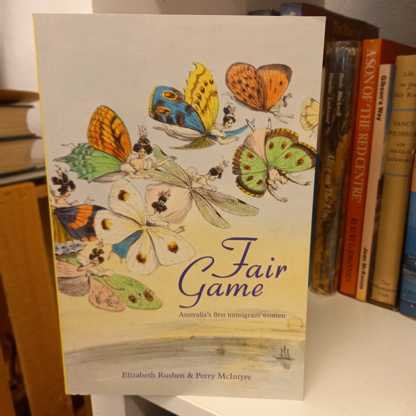 Fair game Australia's first immigrant women by Elizabeth Rushen & Perry McIntyre-Books-Tilbrook and Co
