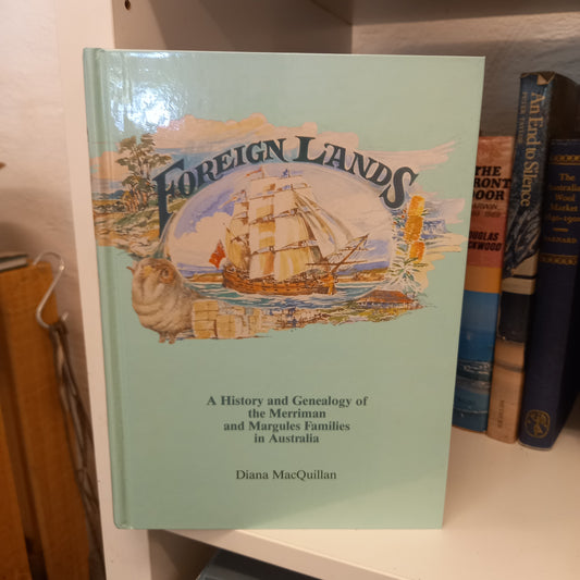 Foreign Lands A History and Genealogy of the Merriman & Margules Families in Australia by Diana MacQuillan-Books-Tilbrook and Co