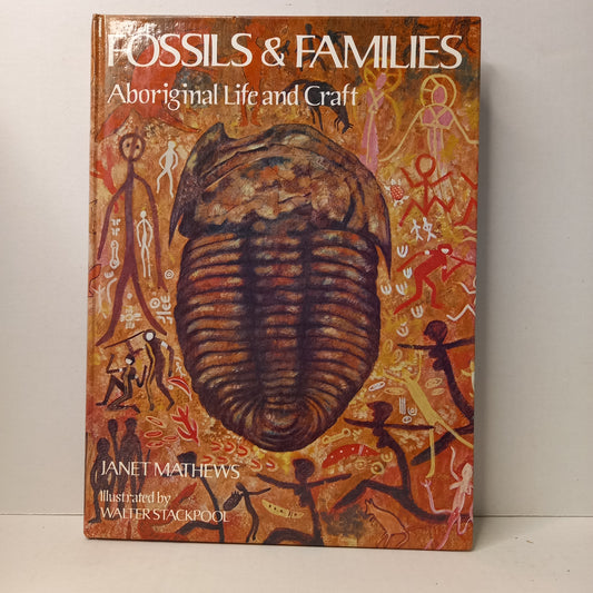 Fossils & Families: Aboriginal Life and Craft by Janet Mathews, Illustrated by Walter Stackpool (1981)-Children's Non-Fiction / Indigenous Studies / Social History-Tilbrook and Co