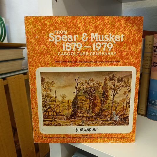 From spear & musket 1879-1979 Caboolture centenary-Books-Tilbrook and Co