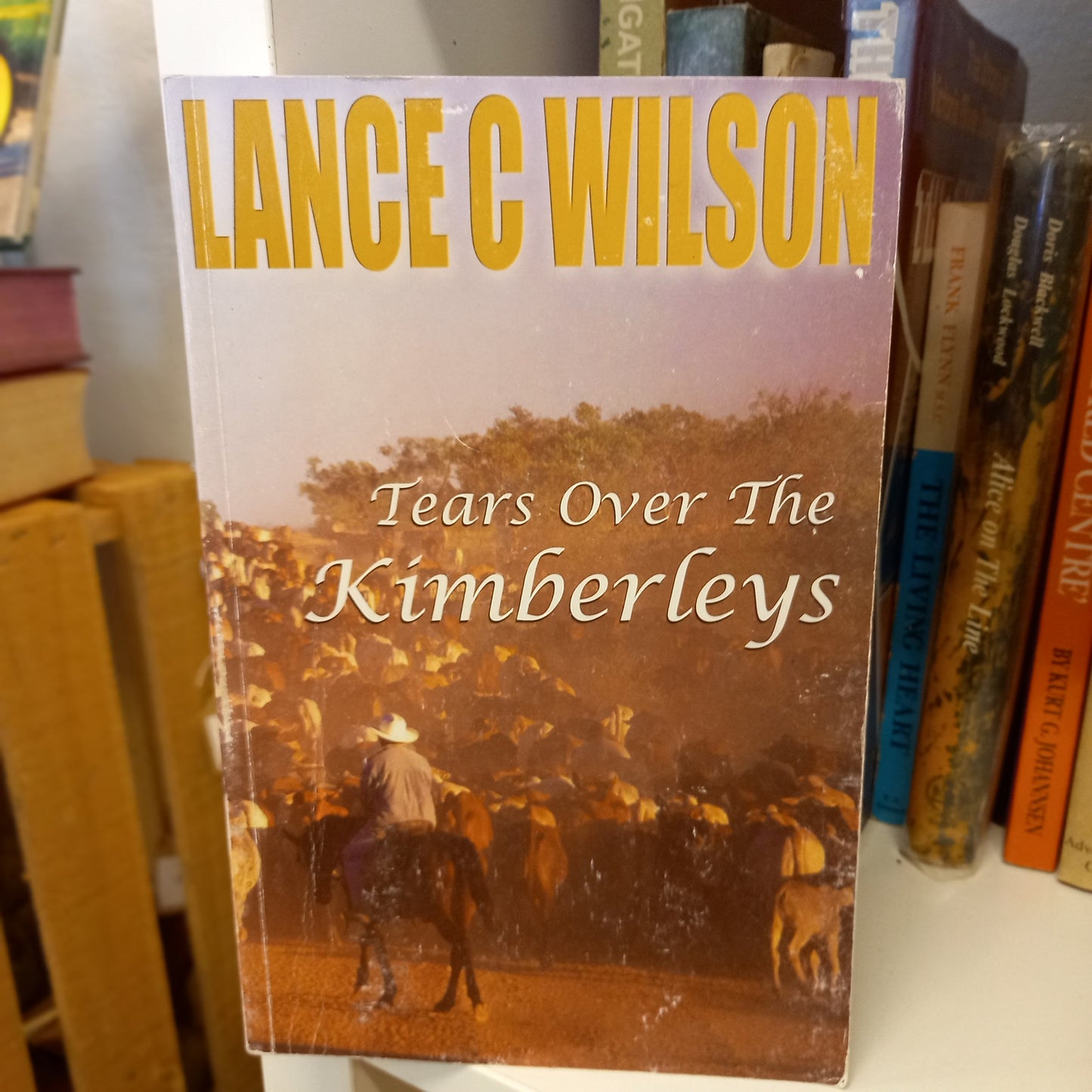Tears Over the Kimberleys by Lance C. Wilson (2007 First Edition Softcover)-Books-Tilbrook and Co
