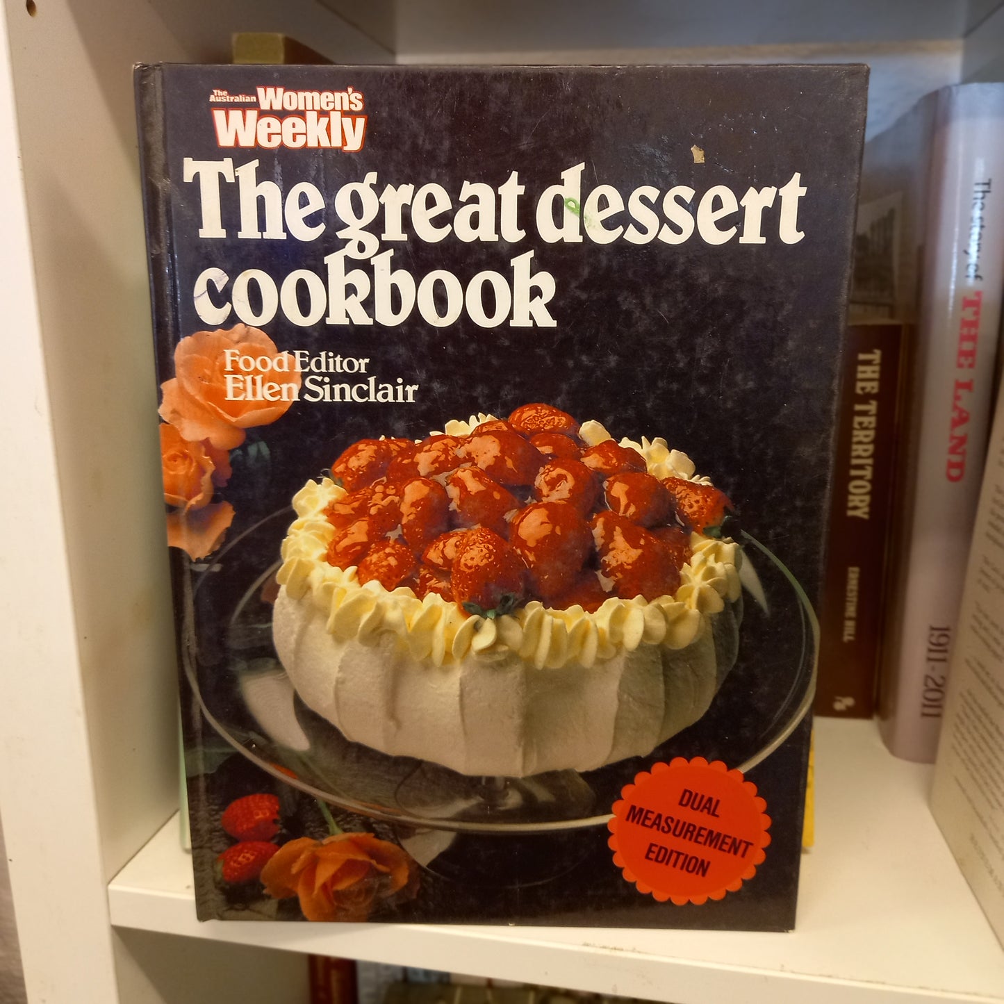 The Great Dessert Cookbook – Edited by Ellen Sinclair (1974 Dual Measurement Edition)-Vintage Australian Cookbook-Tilbrook and Co