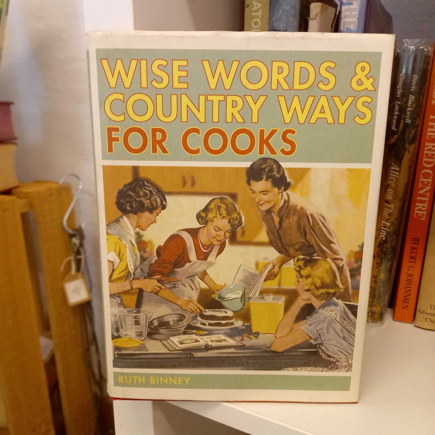 Wise Words and Country Ways for Cooks by Ruth Binney (2008, Hardcover)-Cookbook-Tilbrook and Co