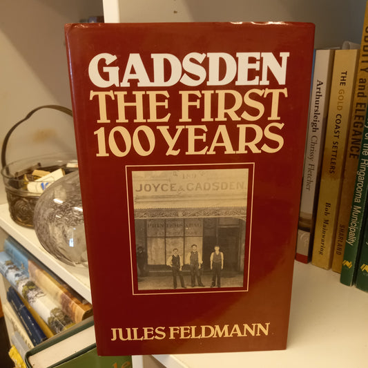 Gadsden the first 100 years by Jules Feldmann-Books-Tilbrook and Co