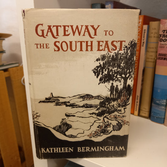 Gateway to the South East A Story of Robetown and the Guichen Bay District by Kathleen Bermingham-Books-Tilbrook and Co