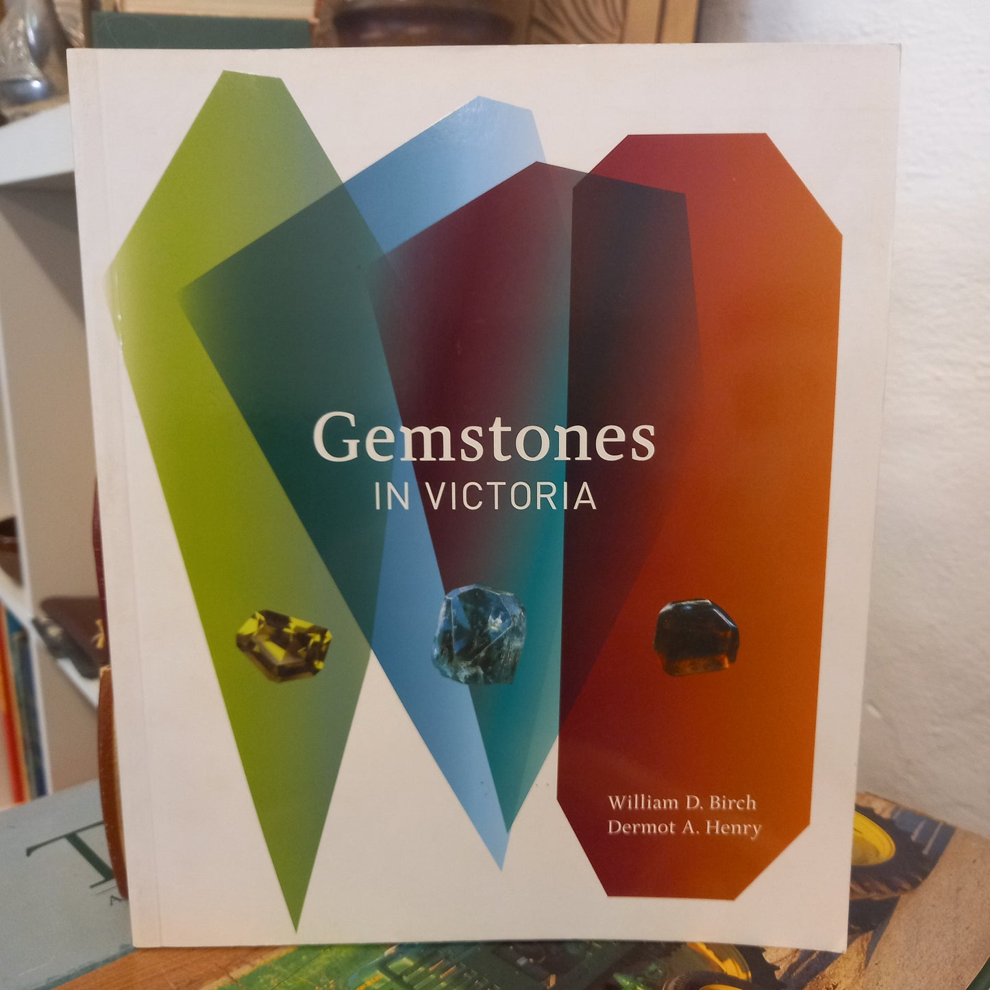 Gemstones in Victoria by William D. Birch; Dermot A. Henry-Book-Tilbrook and Co