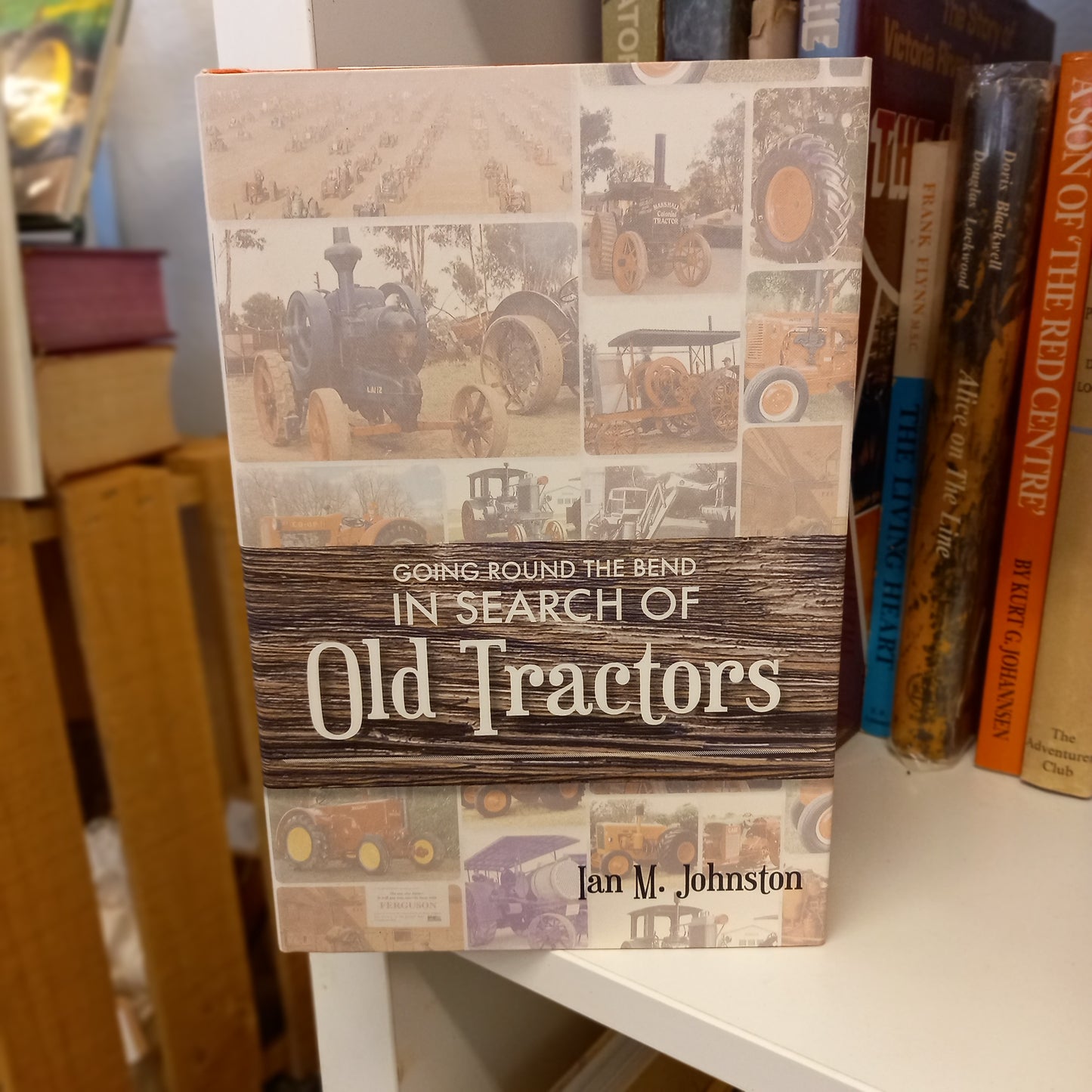 Going Round The Bend in Search of Old Tractors by Ian M. Johnston (2015, Hardcover)-Book - Rural history / Agricultural machinery / Travel memoir-Tilbrook and Co