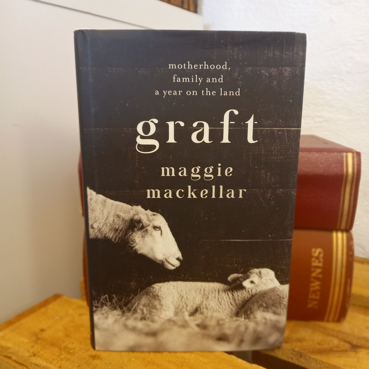 Graft: Motherhood, Family and a Year on the Land / Maggie MacKellar ; illustrations by Sarah Bird-Book - Memoir / Nature Writing / Rural Life-Tilbrook and Co
