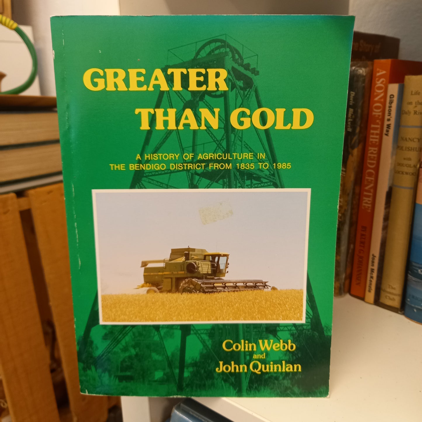 Greater Than Gold: A History of Agriculture in the Bendigo District from 1835 to 1985 – Colin Webb & John Quinlan-Vintage Book-Tilbrook and Co