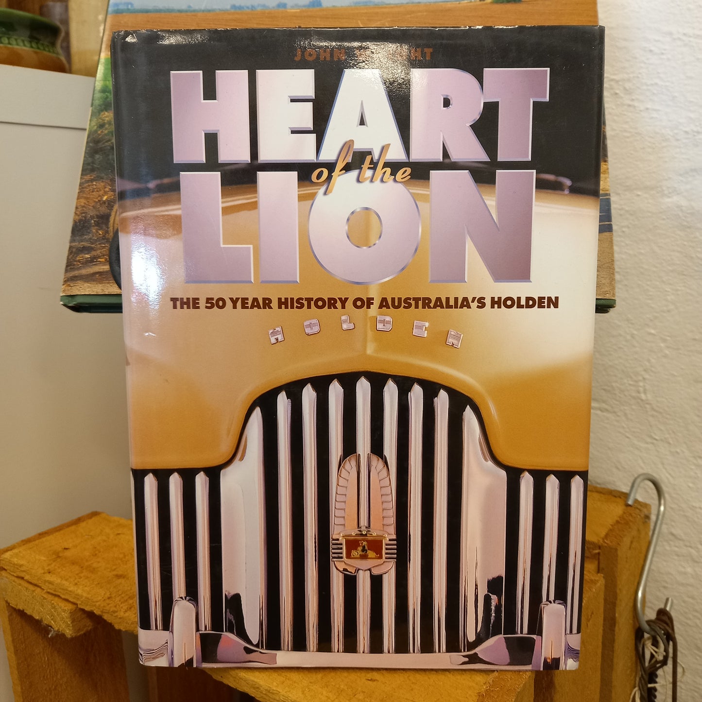 Heart of the Lion: The 50 Year History of Australia's Holden by John Wright (1998, Hardcover)-Book - Automotive history / Australian industrial heritage-Tilbrook and Co