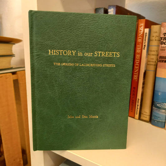 History in our streets the origins of Launceston street names by John and Donald Morris-Books-Tilbrook and Co