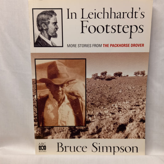 In Leichhardt's Footsteps More Stories from the Packhorse Drover by Bruce Simpson-Book-Tilbrook and Co