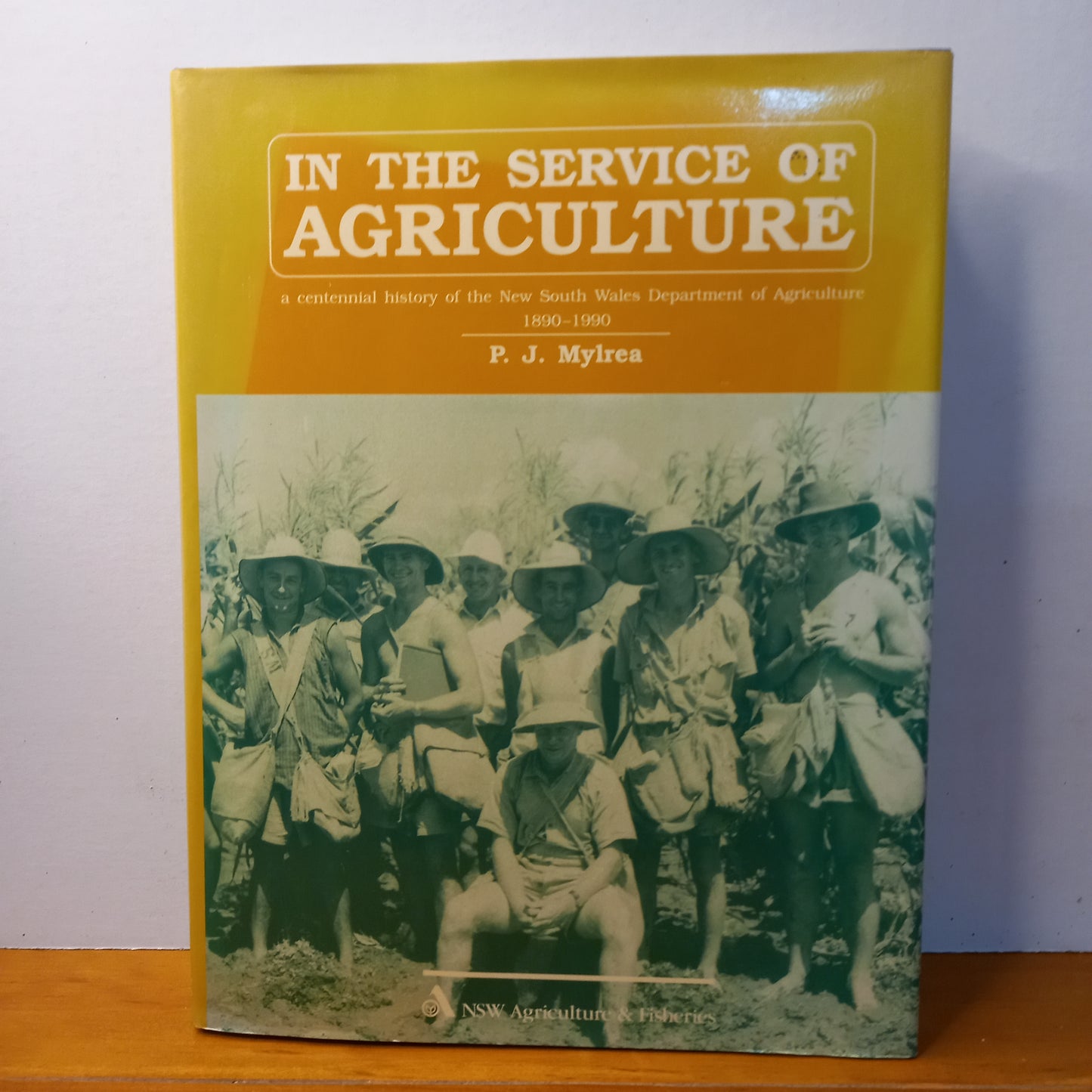 In the Service of Agriculture: A Centennial History of the NSW Department of Agriculture 1890–1990 by P.J. Mylrea-Australian Agricultural History Book-Tilbrook and Co
