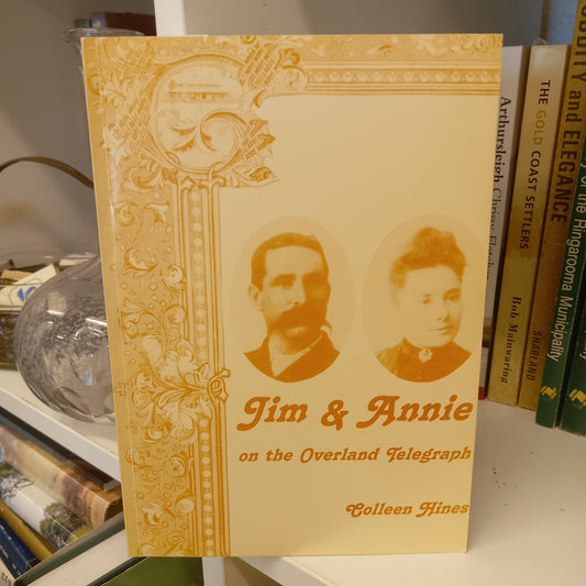 Jim and Annie on the overland telegraph by Colleen Hines-Books-Tilbrook and Co