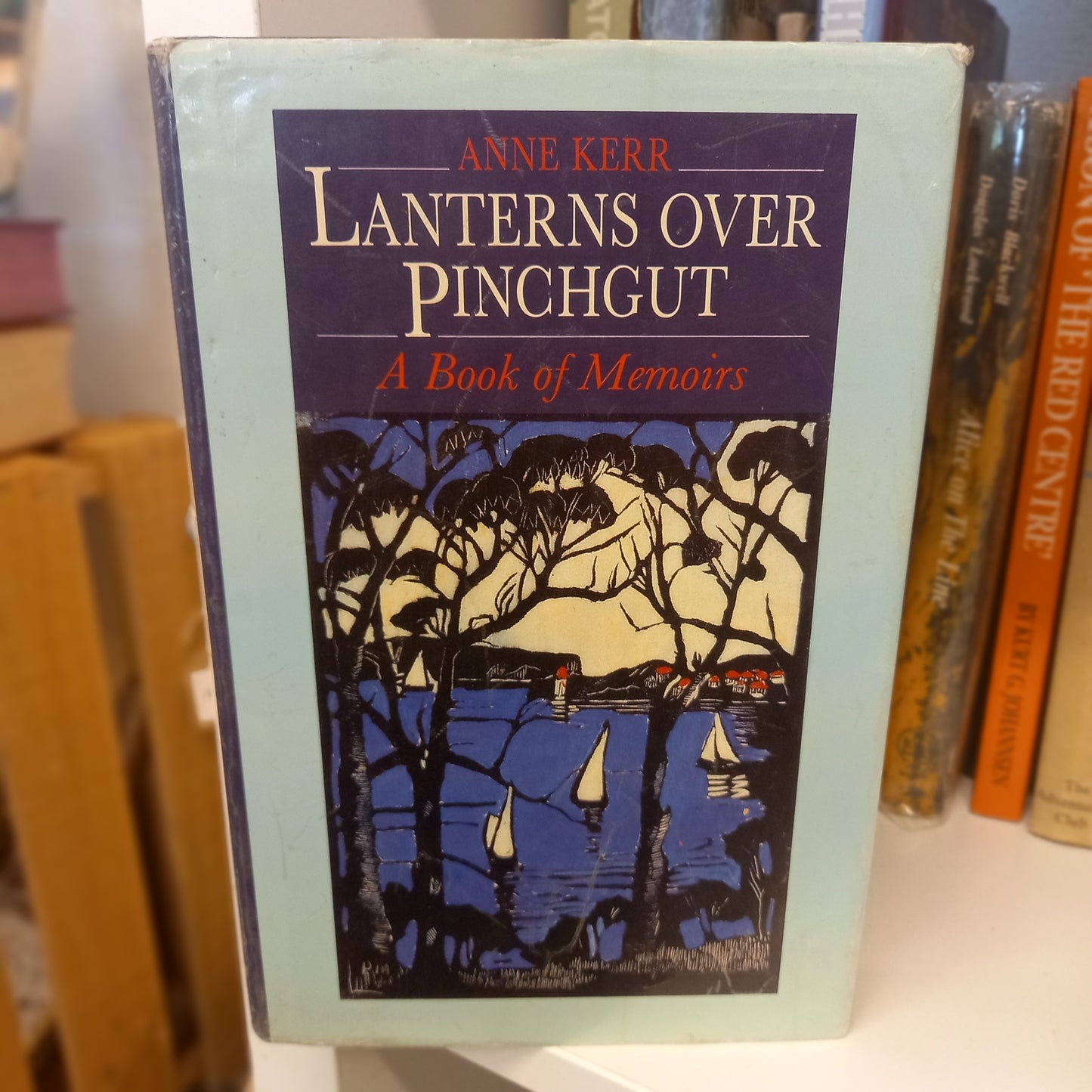 Lanterns Over Pinchgut: A Book of Memoirs by Anne Kerr-Australian Political Memoir-Tilbrook and Co