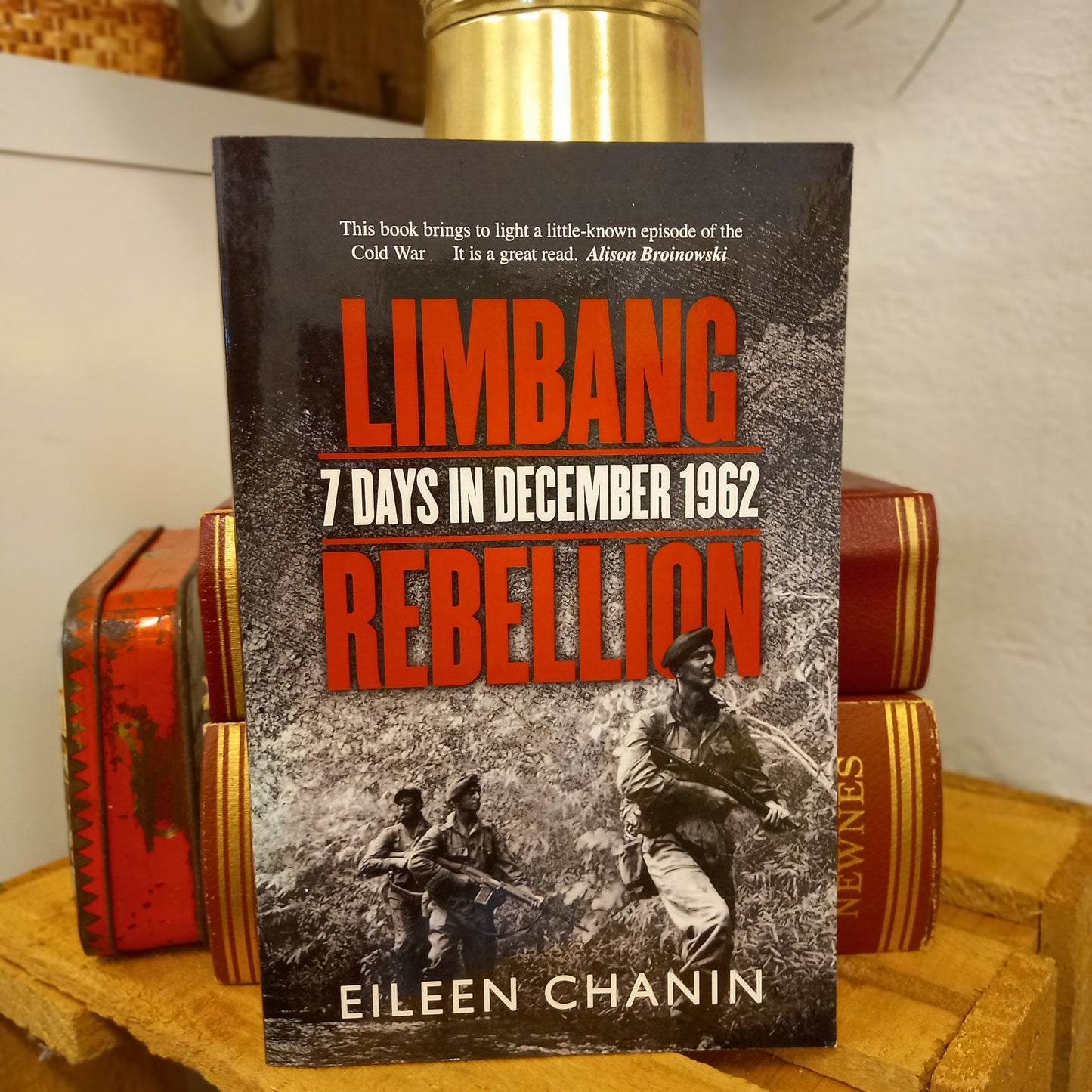 Limbang Rebellion: 7 Days in December 1962 by Eileen Chanin (2013)-Modern Southeast Asian History / Military & Diplomatic History-Tilbrook and Co