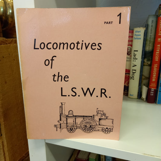 Locomotives of the L. S. W. R. Part 1 by D L Bradley-Book-Tilbrook and Co
