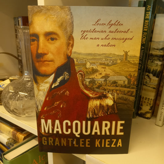Macquarie by Grantlee Kieza-Books-Tilbrook and Co