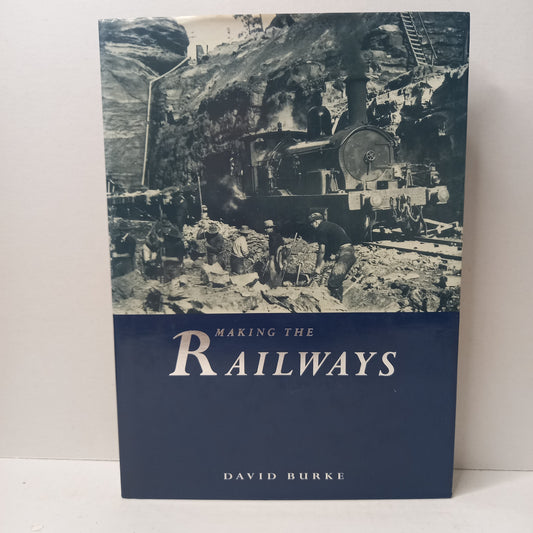Making the Railways by David Burke-Book-Tilbrook and Co